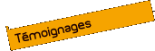T&eacute;moignages